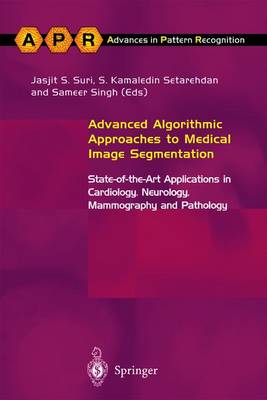 Advanced Algorithmic Approaches to Medical Image Segmentation: State-of-the-Art Applications in Cardiology, Neurology, Mammography and  Pathology Softcover reprint of the original 1st ed. 2002