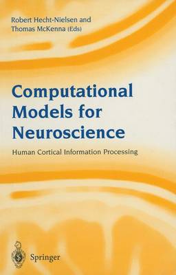 Computational Models for Neuroscience: Human Cortical Information Processing Softcover reprint of the original 1st ed. 2003