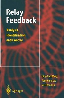 Relay Feedback: Analysis, Identification and Control Softcover reprint of the original 1st ed. 2003