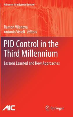 PID Control in the Third Millennium: Lessons Learned and New Approaches