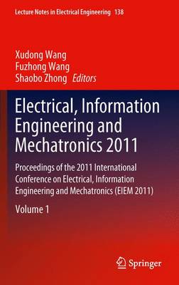 Electrical, Information Engineering and Mechatronics 2011: Proceedings of the 2011 International Conference on Electrical, Information  Engineering and Mechatronics (EIEM 2011) 2012