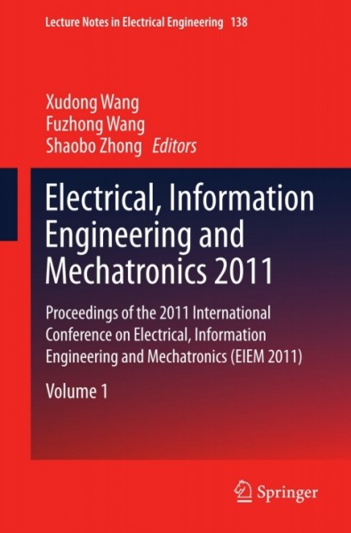 Electrical, Information Engineering and Mechatronics 2011: Proceedings of the 2011 International Conference on Electrical, Information Engineering and Mechatronics (EIEM 2011)