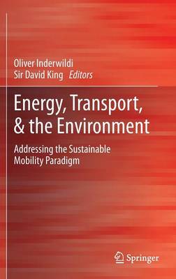 Energy, Transport, & the Environment: Addressing the Sustainable Mobility Paradigm 2012