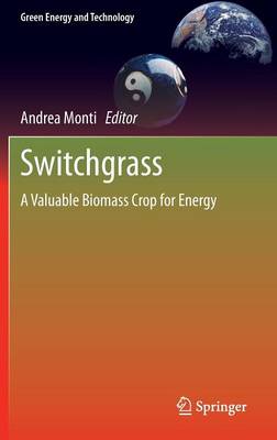 Switchgrass: A Valuable Biomass Crop for Energy 2012 ed.