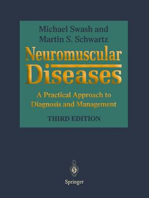 Neuromuscular Diseases: A Practical Approach to Diagnosis and Management Softcover reprint of the original 3rd ed. 1997