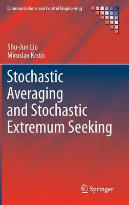 Stochastic Averaging and Stochastic Extremum Seeking 2012 ed.