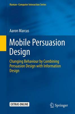Mobile Persuasion Design: Changing Behaviour by Combining Persuasion Design with Information Design 1st ed. 2015