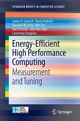 Energy-Efficient High Performance Computing: Measurement and Tuning 2013 ed.