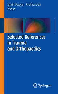 Selected References in Trauma and Orthopaedics 2014 ed.