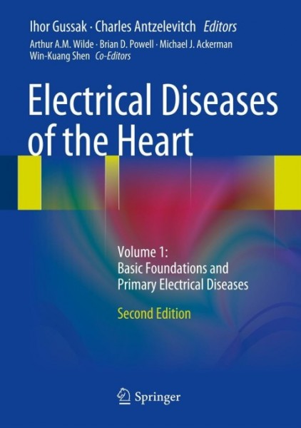 Electrical Diseases of the Heart: Volume 1: Basic Foundations and Primary Electrical Diseases