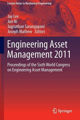Engineering Asset Management 2011: Proceedings of the Sixth World Congress on Engineering Asset Management 2014 ed.