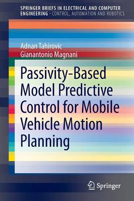 Passivity-Based Model Predictive Control for Mobile Vehicle Motion Planning 2013 ed.