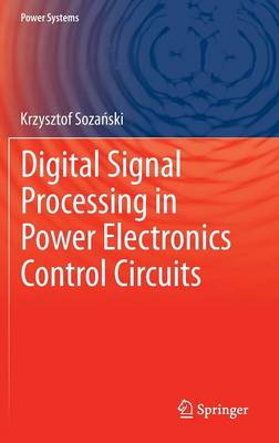 Digital Signal Processing in Power Electronics Control Circuits 2013 ed.