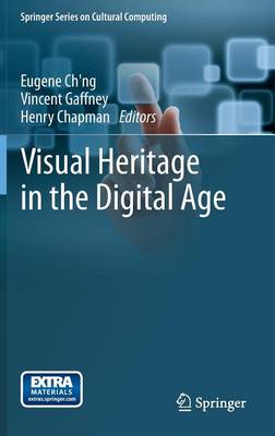 Visual Heritage in the Digital Age 2013 ed.