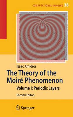 Theory of the Moiré Phenomenon: Volume I: Periodic Layers 2nd ed. 2009