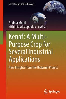 Kenaf: A Multi-Purpose Crop for Several Industrial Applications: New insights from the Biokenaf Project 2013 ed.
