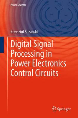 Digital Signal Processing in Power Electronics Control Circuits Softcover reprint of the original 1st ed. 2013