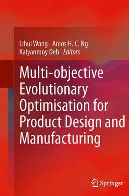 Multi-objective Evolutionary Optimisation for Product Design and Manufacturing 2011 ed.