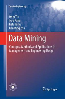 Data Mining: Concepts, Methods and Applications in Management and Engineering Design 2011 ed.