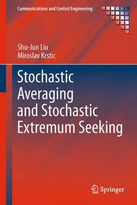 Stochastic Averaging and Stochastic Extremum Seeking 2012 ed.