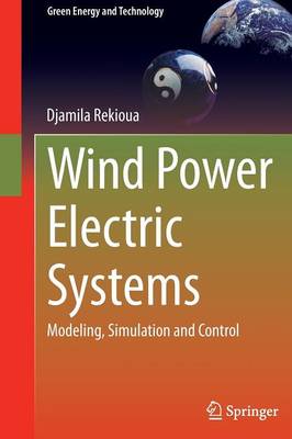 Wind Power Electric Systems: Modeling, Simulation and Control 2014 ed.