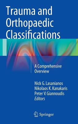 Trauma and Orthopaedic Classifications: A Comprehensive Overview 2015 ed.