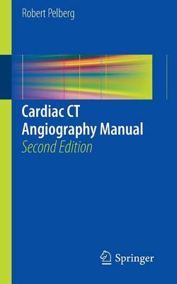 Cardiac CT Angiography Manual 2nd ed. 2015