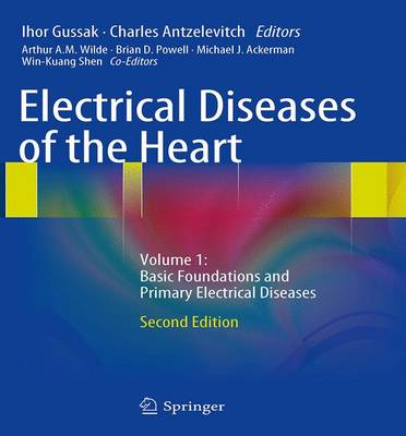 Electrical Diseases of the Heart: Volume 1: Basic Foundations and Primary Electrical Diseases Softcover reprint of the original 2nd ed. 2013