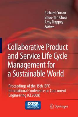 Collaborative Product and Service Life Cycle Management for a Sustainable  World: Proceedings of the 15th ISPE International Conference on Concurrent  Engineering (CE2008) Softcover reprint of the original 1st ed. 2008