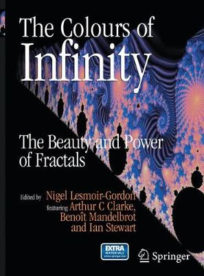 Colours of Infinity: The Beauty and Power of Fractals Softcover reprint of the original 2nd ed. 2010