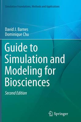 Guide to Simulation and Modeling for Biosciences Softcover reprint of the original 2nd ed. 2015