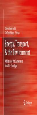 Energy, Transport, & the Environment: Addressing the Sustainable Mobility Paradigm Softcover reprint of the original 1st ed. 2012