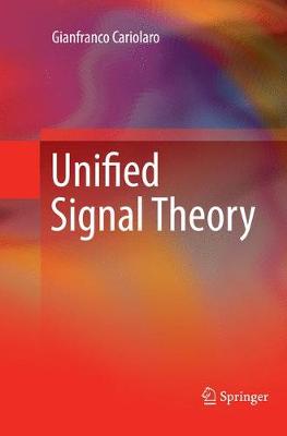 Unified Signal Theory Softcover reprint of the original 1st ed. 2011
