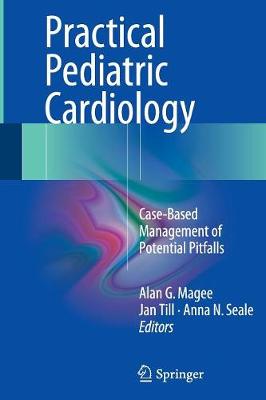 Practical Pediatric Cardiology: Case-Based Management of Potential Pitfalls Softcover reprint of the original 1st ed. 2016