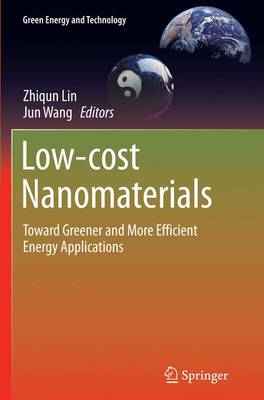 Low-cost Nanomaterials: Toward Greener and More Efficient Energy Applications Softcover reprint of the original 1st ed. 2014