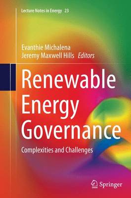 Renewable Energy Governance: Complexities and Challenges Softcover reprint of the original 1st ed. 2013
