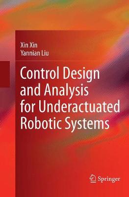 Control Design and Analysis for Underactuated Robotic Systems Softcover reprint of the original 1st ed. 2014