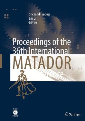 Proceedings of the 36th International MATADOR Conference Softcover reprint of the original 1st ed. 2010