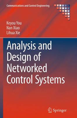 Analysis and Design of Networked Control Systems Softcover reprint of the original 1st ed. 2015
