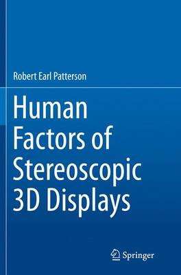 Human Factors of Stereoscopic 3D Displays Softcover reprint of the original 1st ed. 2015