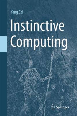 Instinctive Computing 1st ed. 2016