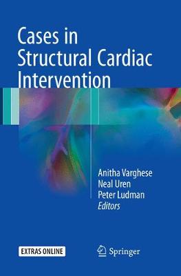 Cases in Structural Cardiac Intervention Softcover reprint of the original 1st ed. 2017