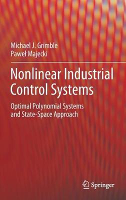 Nonlinear Industrial Control Systems: Optimal Polynomial Systems and State-Space Approach 2020 ed.
