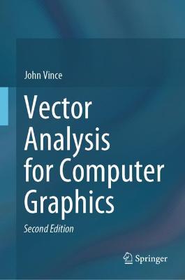 Vector Analysis for Computer Graphics Second Edition 2021