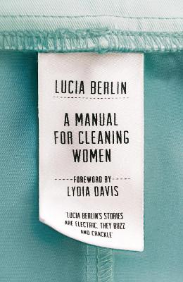 Manual for Cleaning Women: Selected Stories