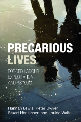 Precarious Lives: Forced Labour, Exploitation and Asylum Abridged edition