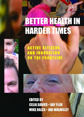 Better Health in Harder Times: Active Citizens and Innovation on the Frontline