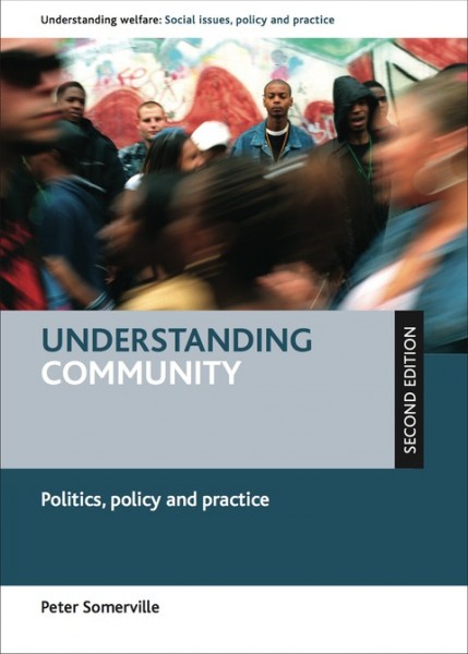 Understanding Community: Politics, Policy and Practice