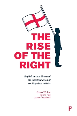 Rise of the Right: English Nationalism and the Transformation of Working-Class Politics