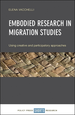 Embodied Research in Migration Studies: Using Creative and Participatory Approaches